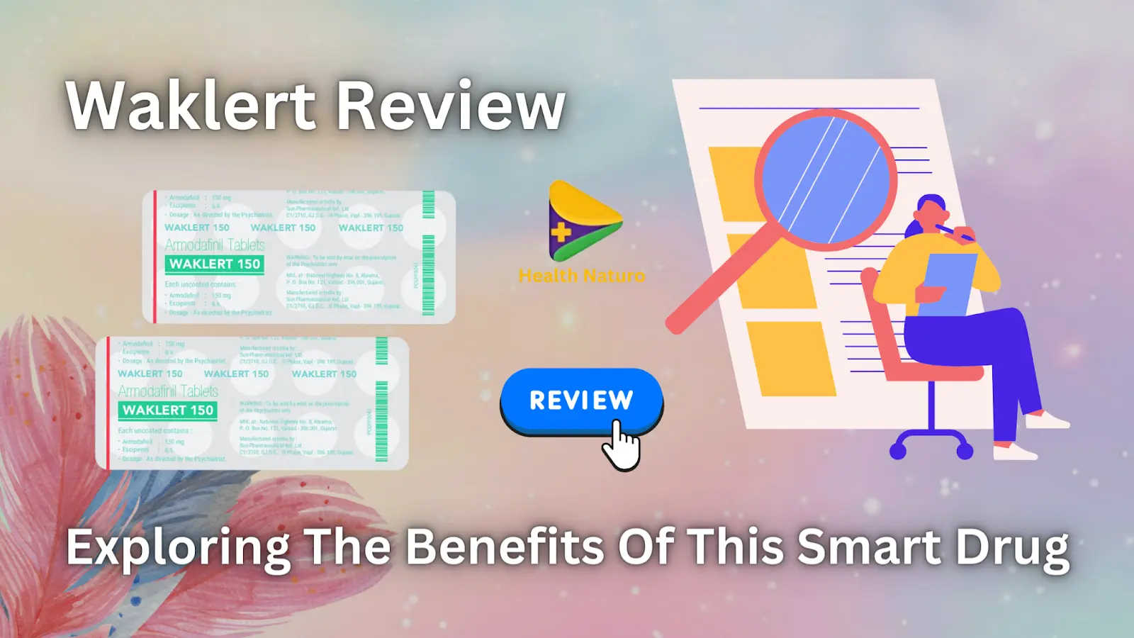 Waklert Review: Exploring The Benefits Of This Smart Drug