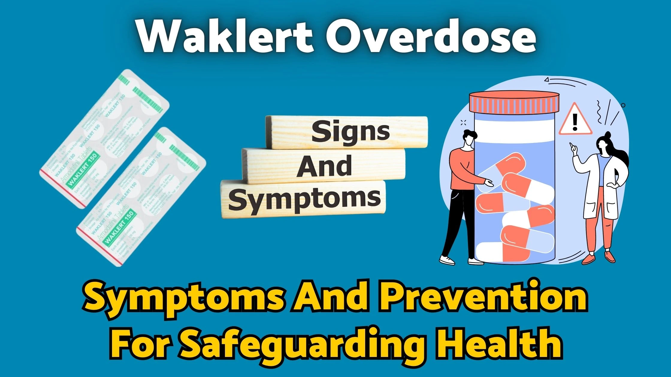 Waklert Overdose- Symptoms And Prevention For Safeguarding Health