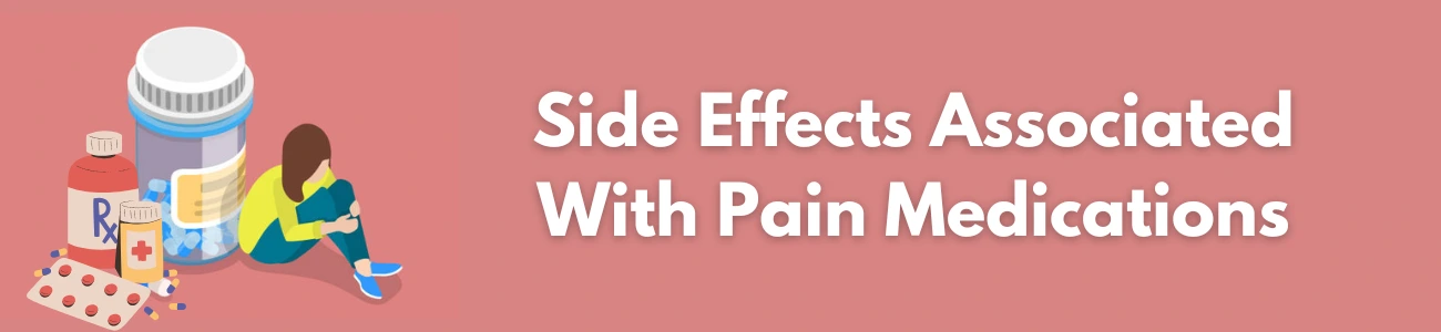 Side Effects Associated With Pain Medications