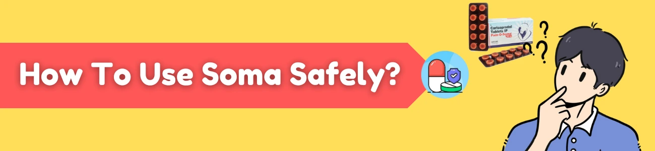 How To Use Soma Safely
