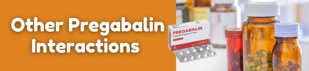 Other Pregabalin Interactions | Explained