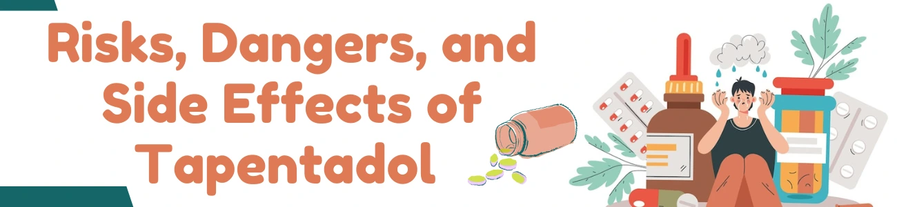 Risks, Dangers, and Side Effects of Tapentadol
