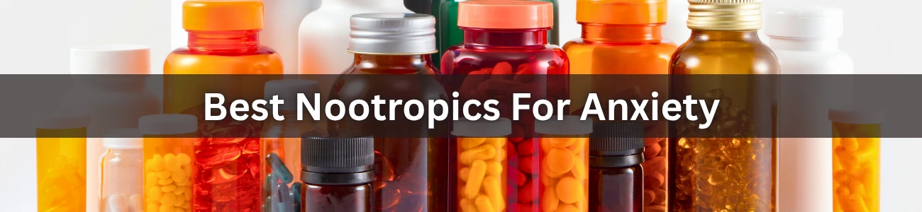 Best Nootropics For Anxiety
