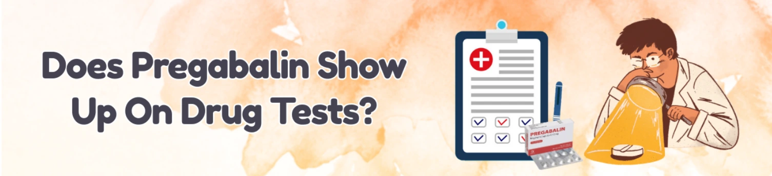Does Pregabalin Show Up On Drug Tests?