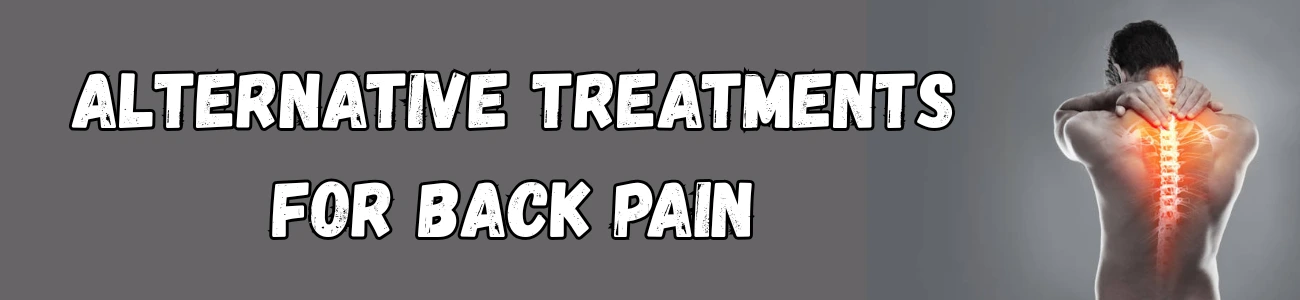 Alternative Treatments for Back Pain