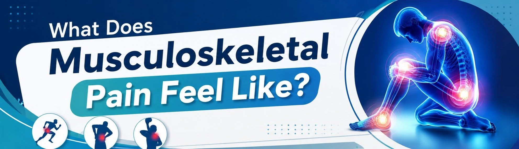 What Does Musculoskeletal Pain Feel Like