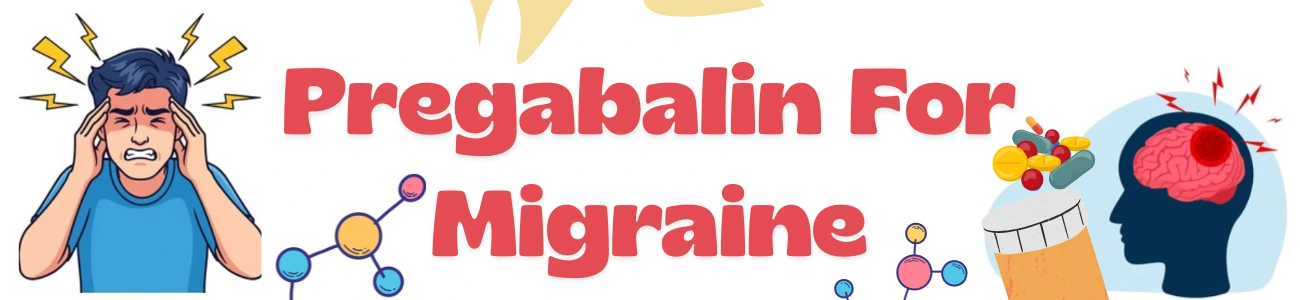 Pregabalin For Migraine