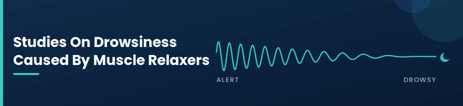 Studies On Drowsiness Caused By Muscle Relaxers